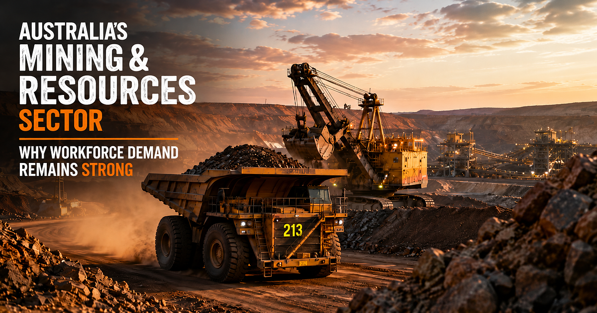 Australia's Mining and Resources Sector: Why Workforce Demand Remains Strong